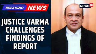 Justice Yashwant Varma Challenges The Finding Of A Report Pertaining To His Cash Haul Case