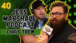 Jess Marshall Podcast #40 | Chris Trew