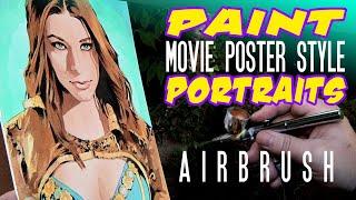 Paint MOVIE POSTER STYLE Portraits 4: AIRBRUSH