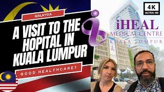 We check out healthcare in Kuala Lumpur.  I-Heal hospital -  Mid valley visit with costs.