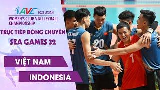 TRỰC TIẾP | VIỆT NAM  vs INDONESIA | Bán Kết - Bóng chuyền Nam SEA Games 32