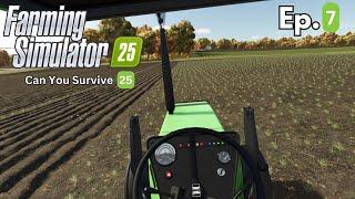 Can I Survive 25 Challenge Series Ep.7 FS25