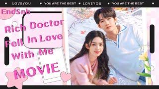 Full Version丨Rich Doctor Fell In Love With MeThe first thing I want to do is kiss youMovie