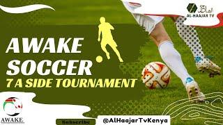 AWAKE SOCCER TOURNAMENT || 7 ASIDE TOURNAMENT 2024 || SEMI FINAL