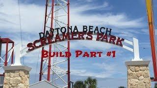 Screamers Park (Daytona Beach) Build Video  Part #1