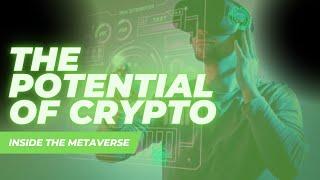 The Potential of Crypto Inside the Metaverse