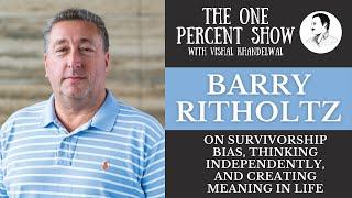 Barry Ritholtz on Survivorship Bias, Thinking Independently, and Creating Meaning in Life