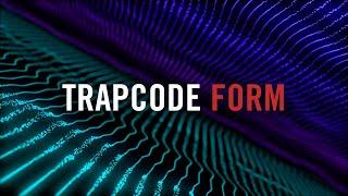 TRAPCODE | Introducing Trapcode Form