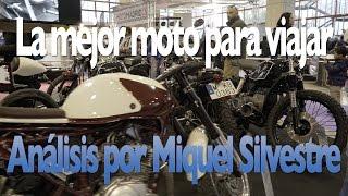 ¿Cual es la mejor moto para viajar? Opinión de Miquel Silvestre