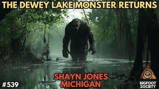 The Dewey Lake Monster Returns with Shayn Jones | Bigfoot Society 539