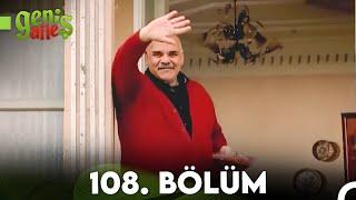 Geniş Aile 108. Bölüm (FULL HD) - FİNAL