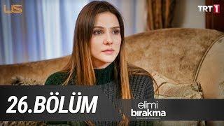 Elimi Bırakma 26. Bölüm