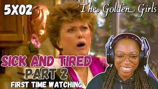  Alexxa Reacts to SICK AND TIRED (PART 2)  | The Golden Girls Reaction | Canadian Blind Reaction