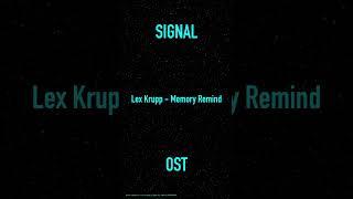 Lex Krupp - Memory Remind (CE)(Signal OST)