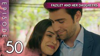 Fazilet and Her Daughters - Episode 50 (Long Episode) | Fazilet Hanim ve Kizlari