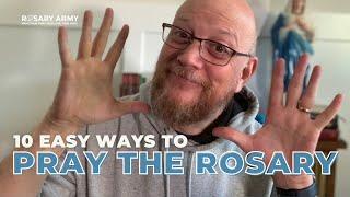 10 Easy Ways to Pray the Rosary