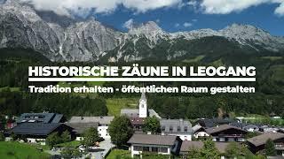 Historische Zäune in Leogang - Tradition erhalten – öffentlichen Raum gestalten