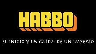 HABBO "El inicio y la caída de un imperio"