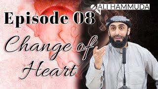 Ep 8 | Love of Allah | Change of Heart Series | Ali Hammuda