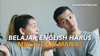 BELAJAR BAHASA INGGRIS HARUS MULAI DARI MANA?