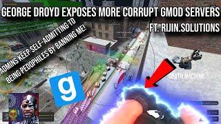 George Droyd EXPOSE'S more corrupt GMOD servers ft. Rijin.Solutions