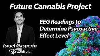 Israel Gasperin from Zentrela - EEG Readings to Determine Psychoactive Effect Level