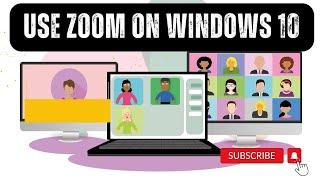 How To Use Zoom On Windows 10