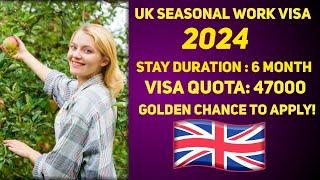 UK Seasonal Visa Process 2024! 47,000 Jobs in UK
