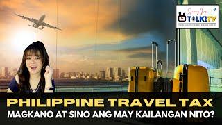 Travel Tax - Departure from the Philippines | How Much? | Who needs this? |