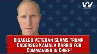 Disabled Veteran SLAMS Trump, Endorses Kamala Harris for Commander in Chief!