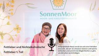 SonnenMoor Podcast Nana: Wie behandelt man eine Fettleber richtig? – 1. Teil von 2