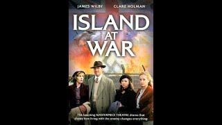 Island at War E1 EvE of thE War