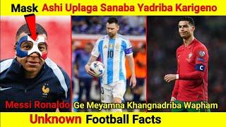 Unknown Football Facts || Messi Ronaldo Ge meyamna Khangnadriba Football Facts Sing