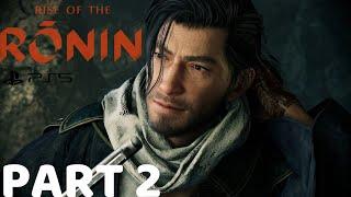 RISE OF THE RONIN Gameplay Walkthrough Part 2 [4K 60FPS PS5] - No Commentary (FULL GAME)