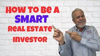 How To Be A Smart Real Estate Investor