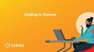 Coding in Canvas