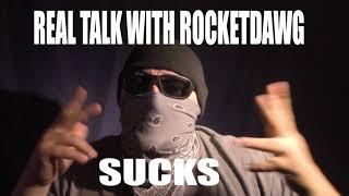 Top 10 Reasons Why Real Talk With Rocketdawg Sucks