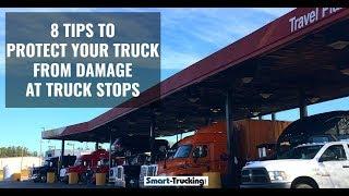 How to Protect Your Truck From Damage at Truck Stops: Trucker Tips