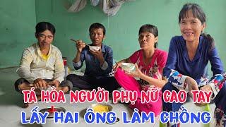 Tá hỏa với chuyện người phụ nữ lấy hai người đàn   ông làm chồng sông chung 1 nhà