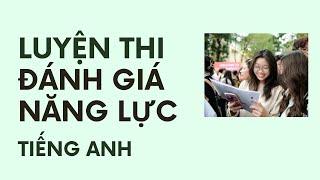 TIẾNG ANH | CÁC CÂU CHÍNH THỨC ĐÁNH GIÁ NĂNG LỰC | ĐGNL ĐHQG