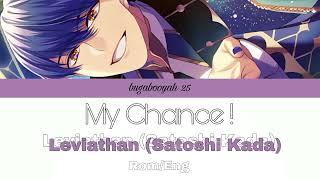 My Chance ! by: Leviathan (va: Satoshi Kada ) Rom/Eng lyrics