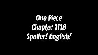 One Piece Chapter 1118 Spoiler! English! (Full Summary at the Comment Section)