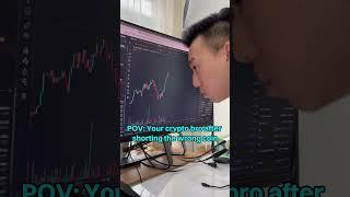 POV: Your crypto bro after shorting the wrong coin