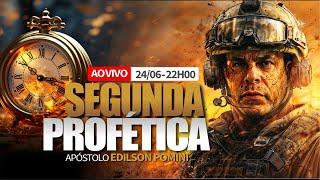 🟢 SEGUNDA PROFÉTICA | APÓSTOLO EDILSON POMINI 24.06.2024