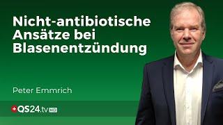 Chronische Blasenentzündungen können auch ohne Antibiotika behandelt werden! | Peter Emmrich | QS24