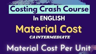 1.1 Material cost per unit - MATERIAL COST (in English) || Costing Crash course - CA Intermediate