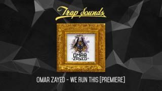 Omar ZAYED - We Run This [Premiere]