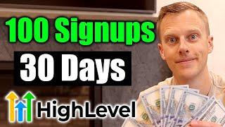 100 GoHighLevel Affiliate Signups In 30 Days!!  (100% Beginner Friendly)