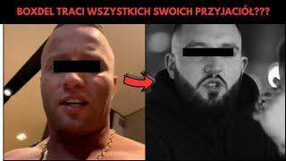 BOXDEL STRACIŁ WSZYSTKICH SWOICH KOLEGÓW! (WARDEGA, SZALONY REPOTER, IZAK, NATAN MARCON)