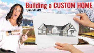 Building a CUSTOM Home - Episode 1 | House Plans & Financing